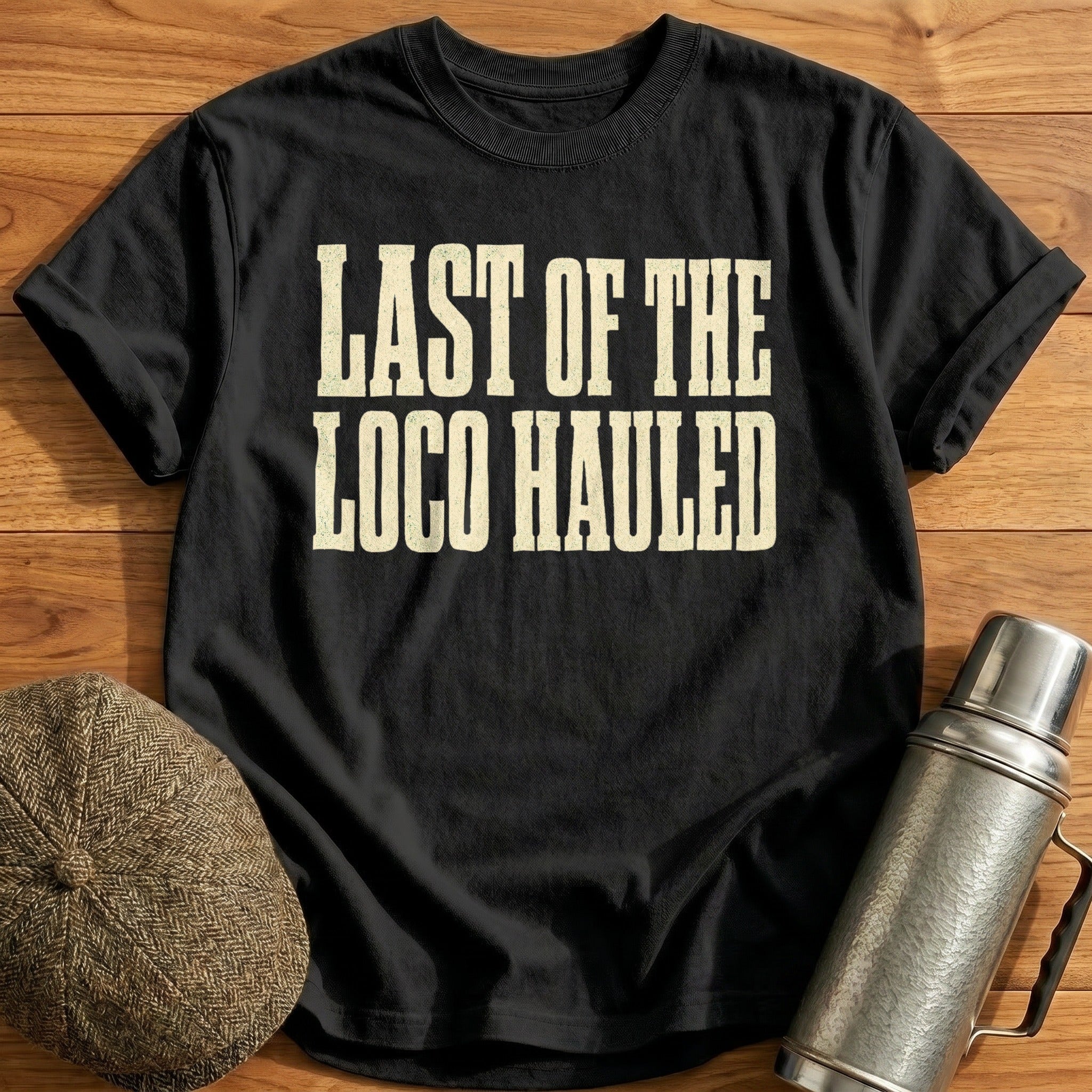 Last of the Loco Hauled T-Shirt - Black
