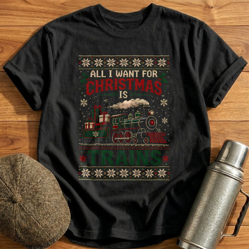 All I Want For Christmas Is Trains 91 T-Shirt - Black