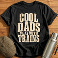 Cool Dads Play With Trains Father Railroad - Black