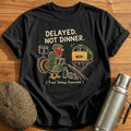 Delayed Not Dinner Fowl Delays Expected 11 T-Shirt - Black