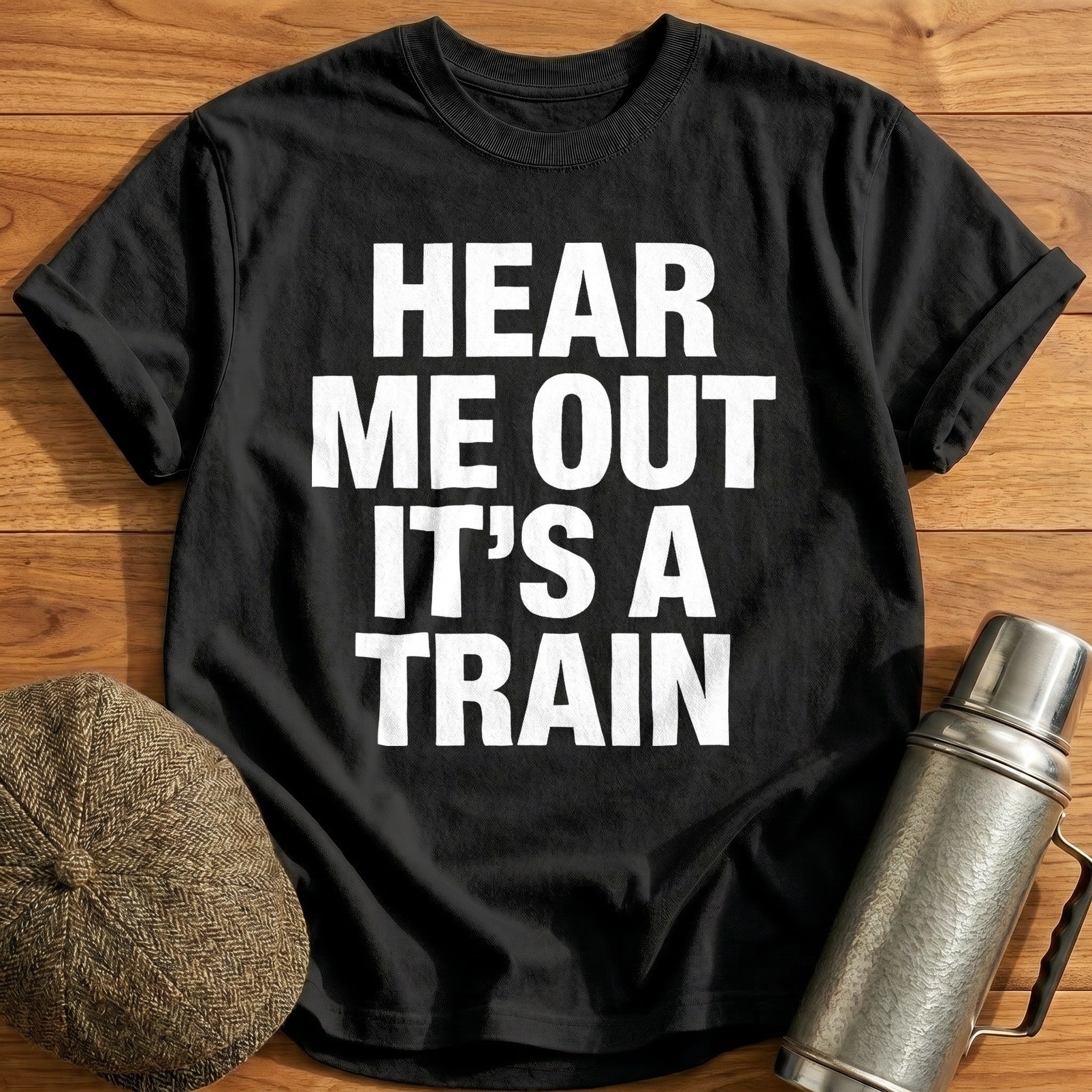 Hear Me Out its a Train T-Shirt - Black