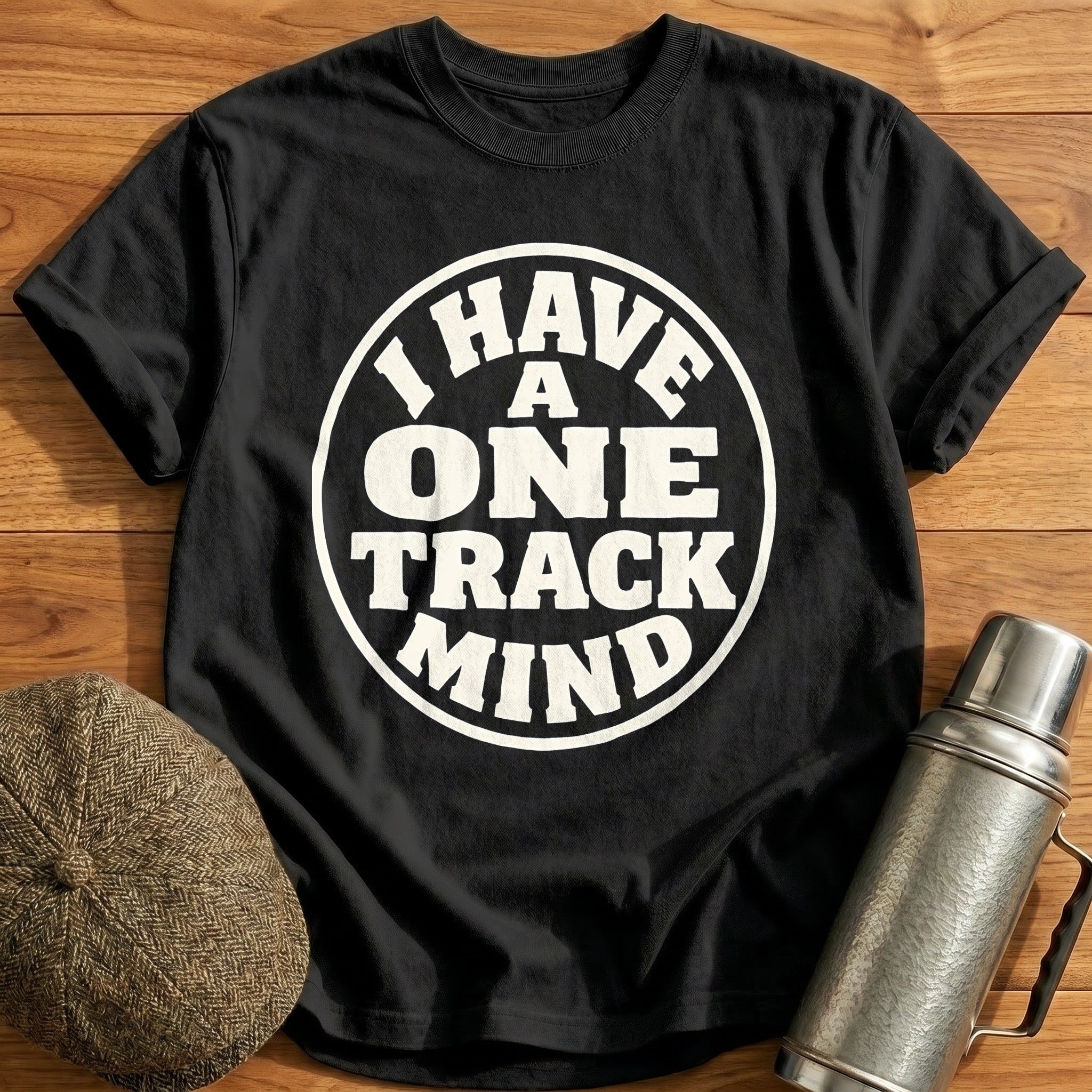 I Have A One Track Mind 21 T-Shirt - Black