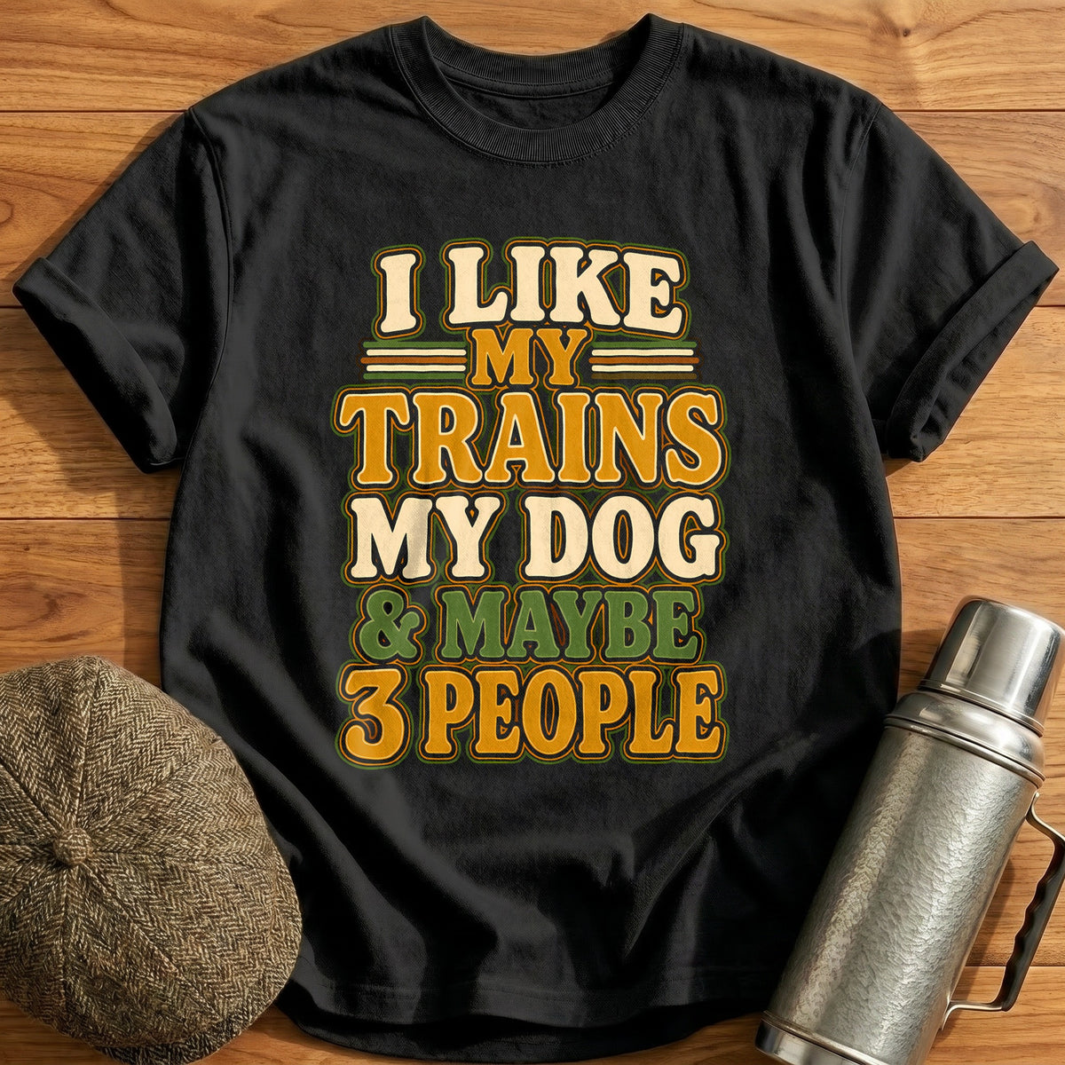 I Like My Trains My Dog And Maybe 3 People 55 T-Shirt - Black