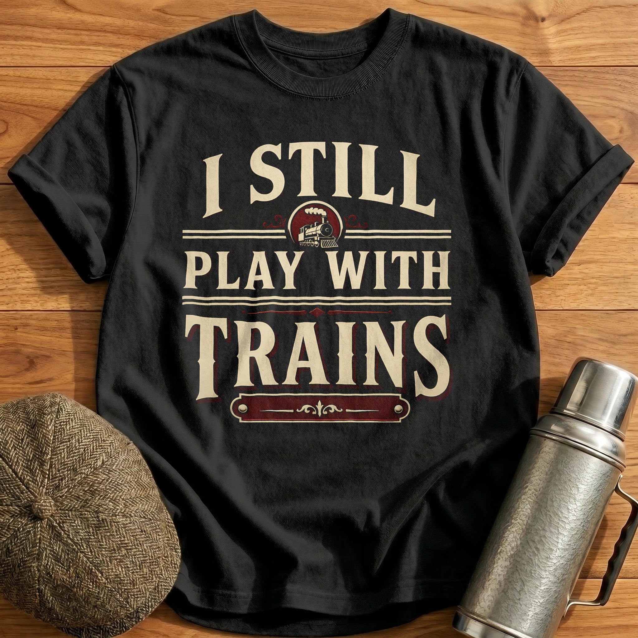 I Still Play With Trains Train Enthusiast - Black