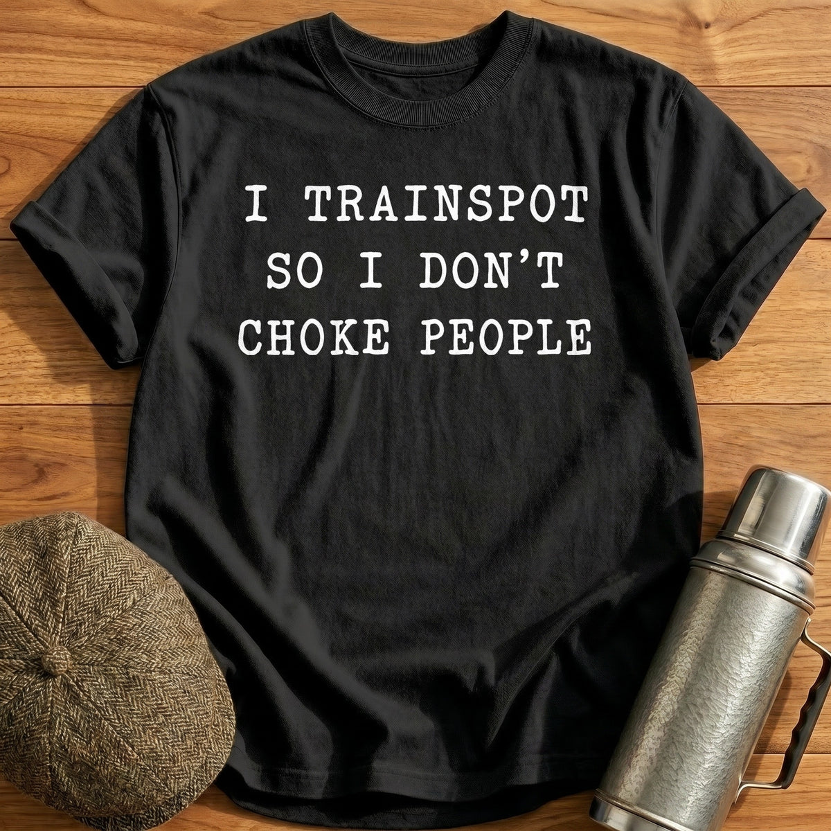 I Trainspot So I Don't Choke People 77 T-Shirt - Black