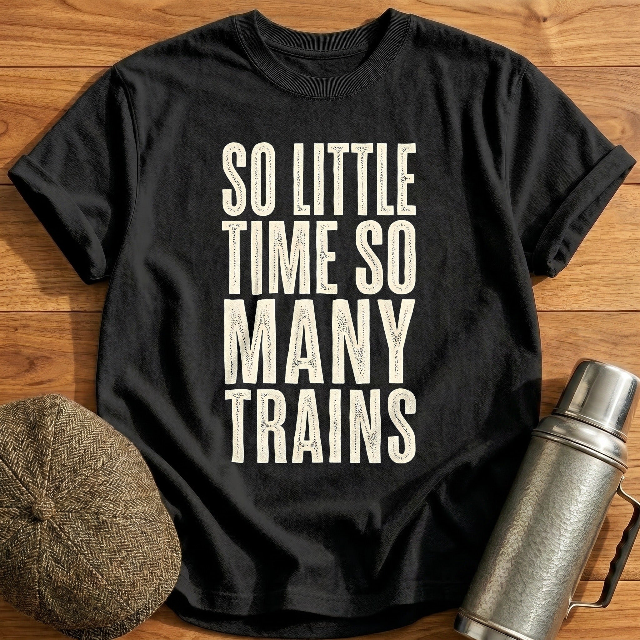 So Little Time So Many Trains 22 T-Shirt - Black