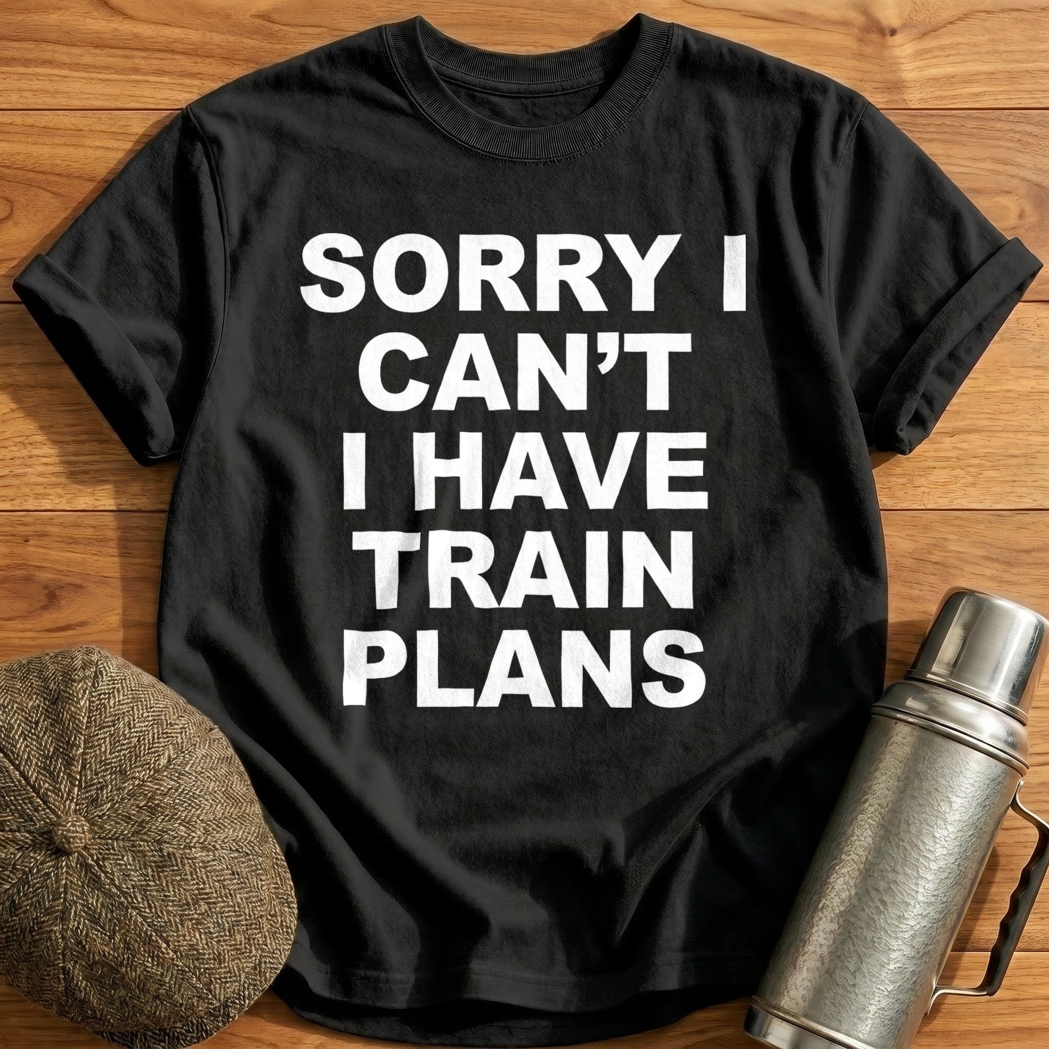 Sorry I Can't I Have Train Plans T-Shirt - Black