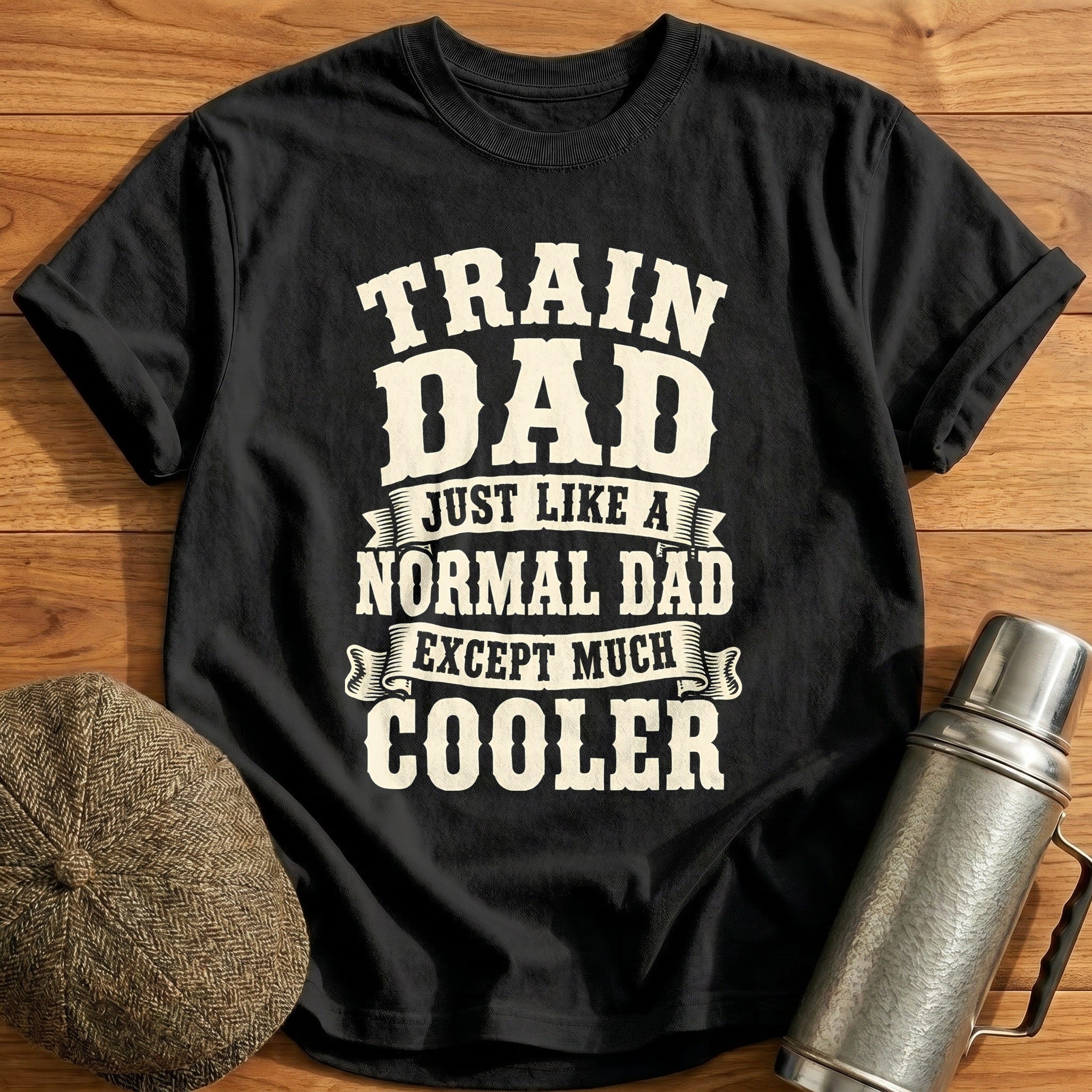 Train Dad Just Like A Normal Dad 16 T-Shirt - Black