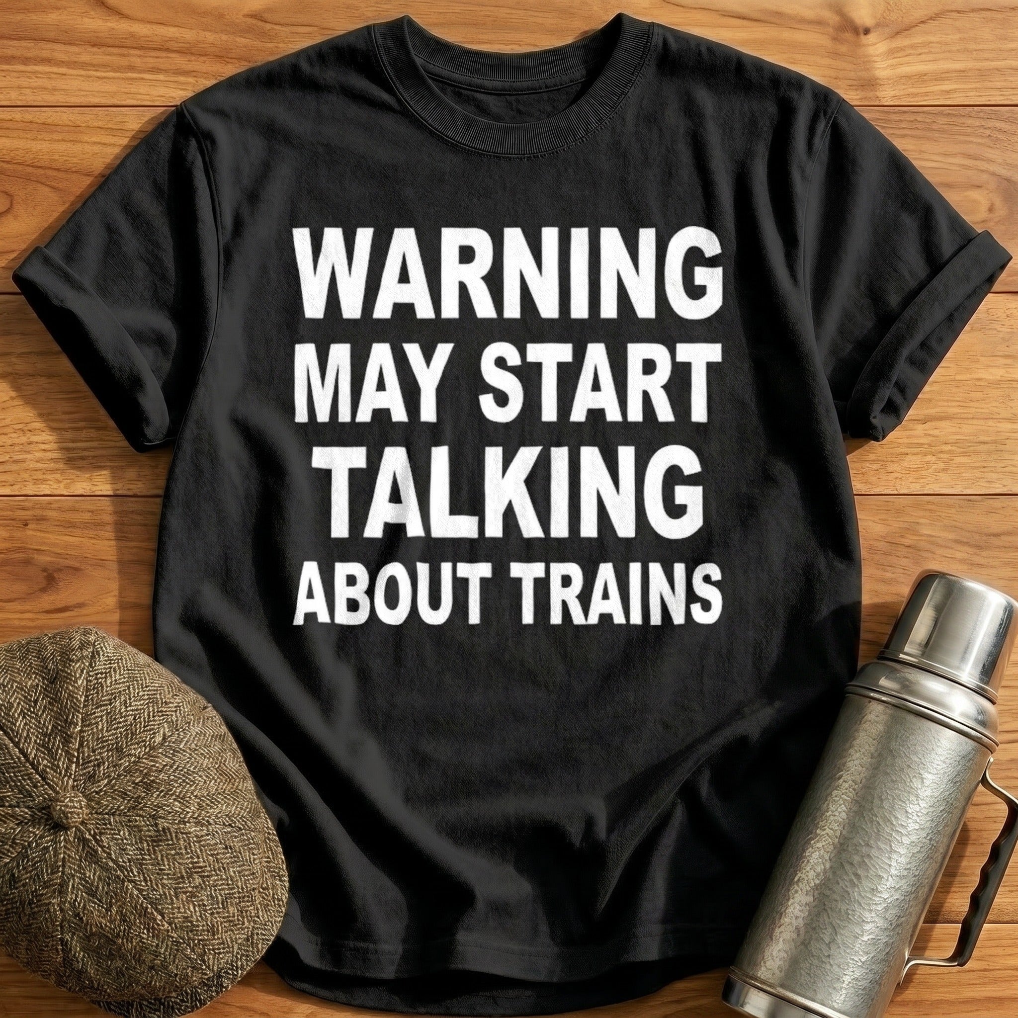 Warning May Start Talking About Trains T-Shirt - Black
