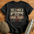 Yes I Have A Retirement Plan Model Trains - Black
