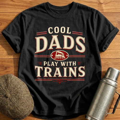 Cool Dads Play with Trains T-Shirt - Black
