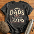 Cool Dads Play With Trains Dad Railroad Hobby - Charcoal