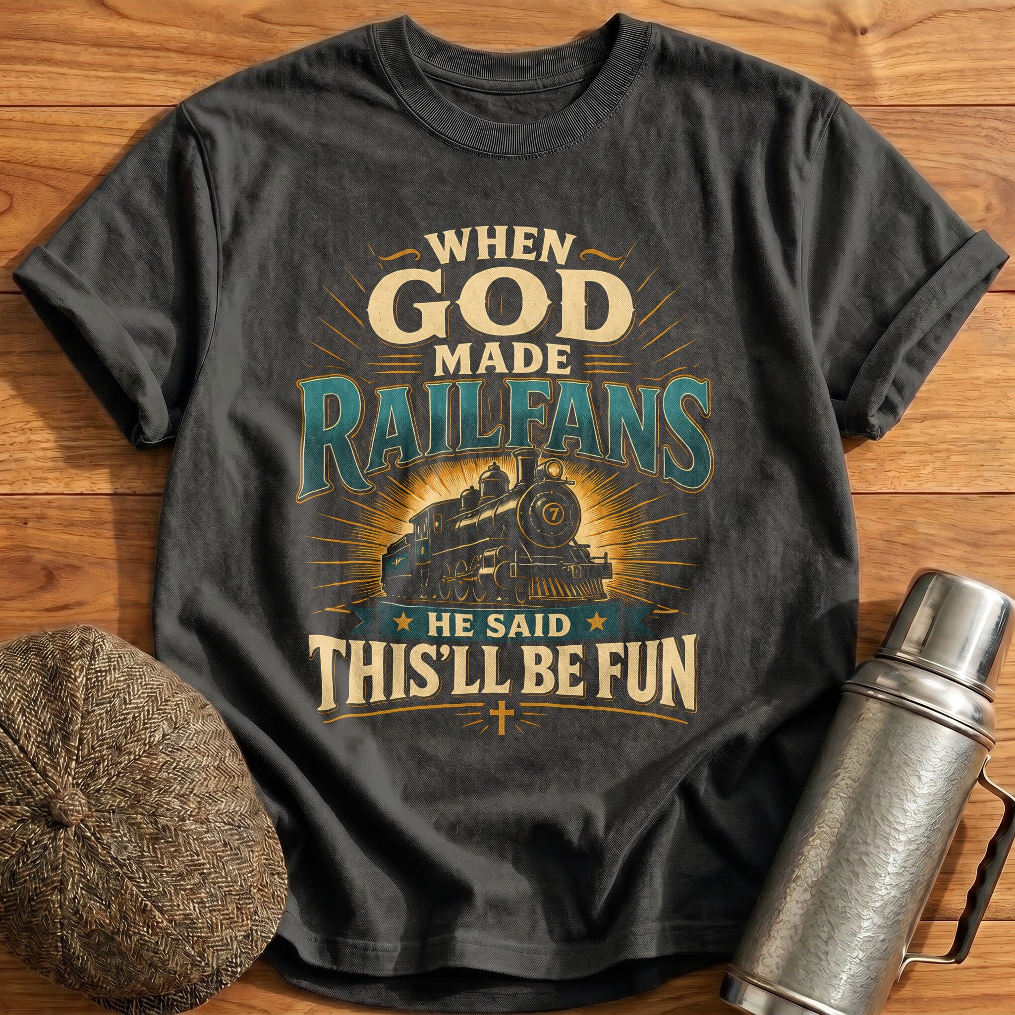 When God Made Railfans He Said This'll Be Fun Train - Charcoal