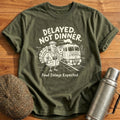 Delayed Not Dinner Fowl Delays Expected 10 T-Shirt - Military Green
