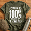 Forecast 100 Percent Chance Of Trains 35 T-Shirt - Military Green