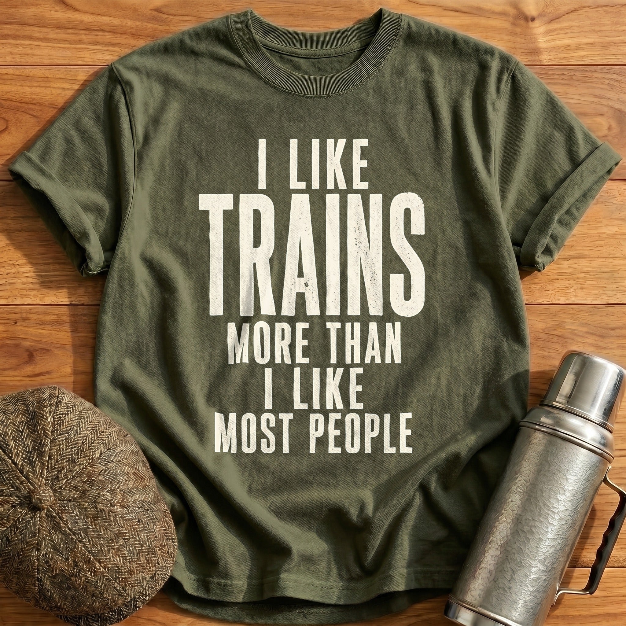 I Like Trains More Than Most People 43 T-Shirt - Military Green