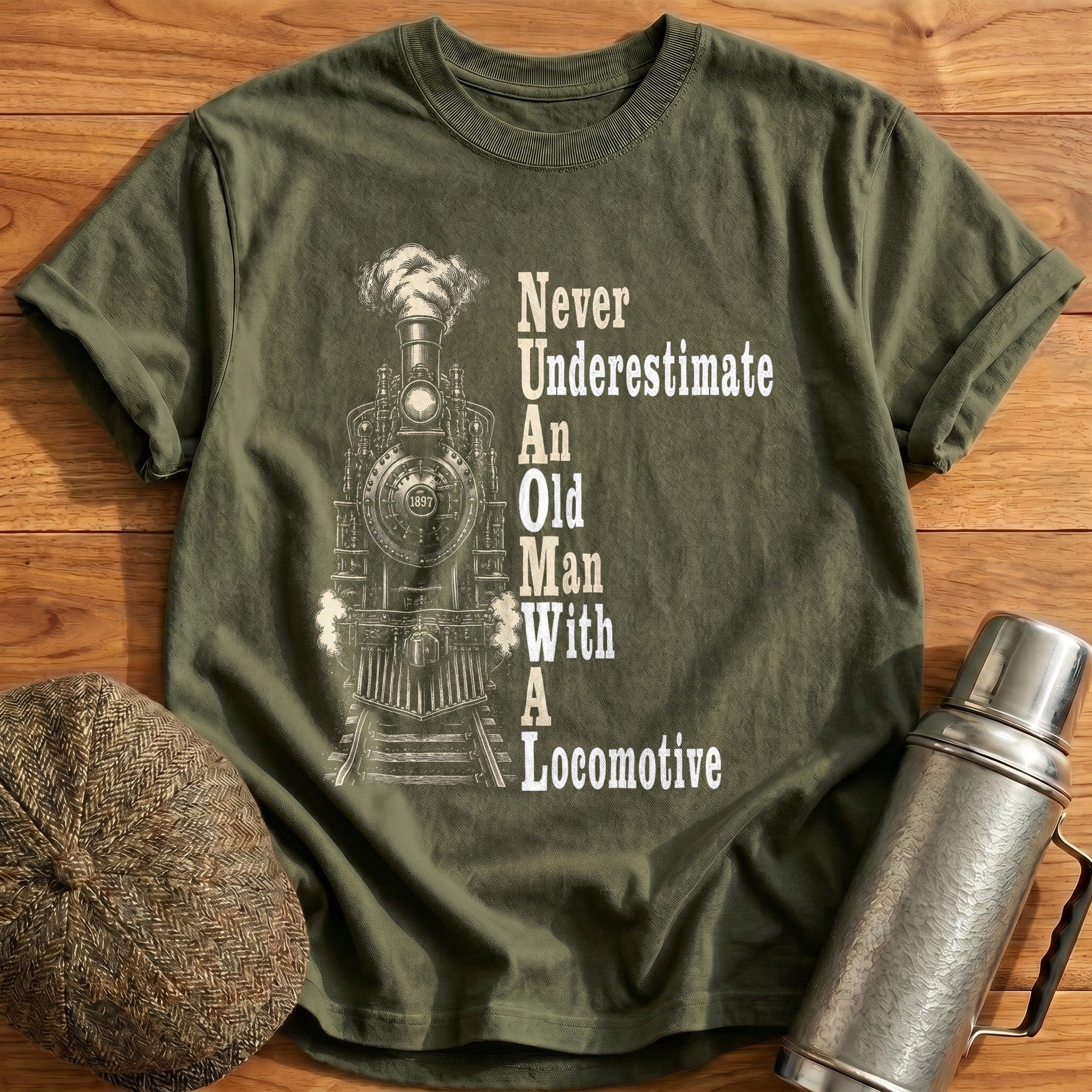 Never Underestimate An Old Man With A Locomotive T-Shirt - Military Green