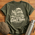 Not Taking The Gravy Train Departing Now 5 T-Shirt - Military Green