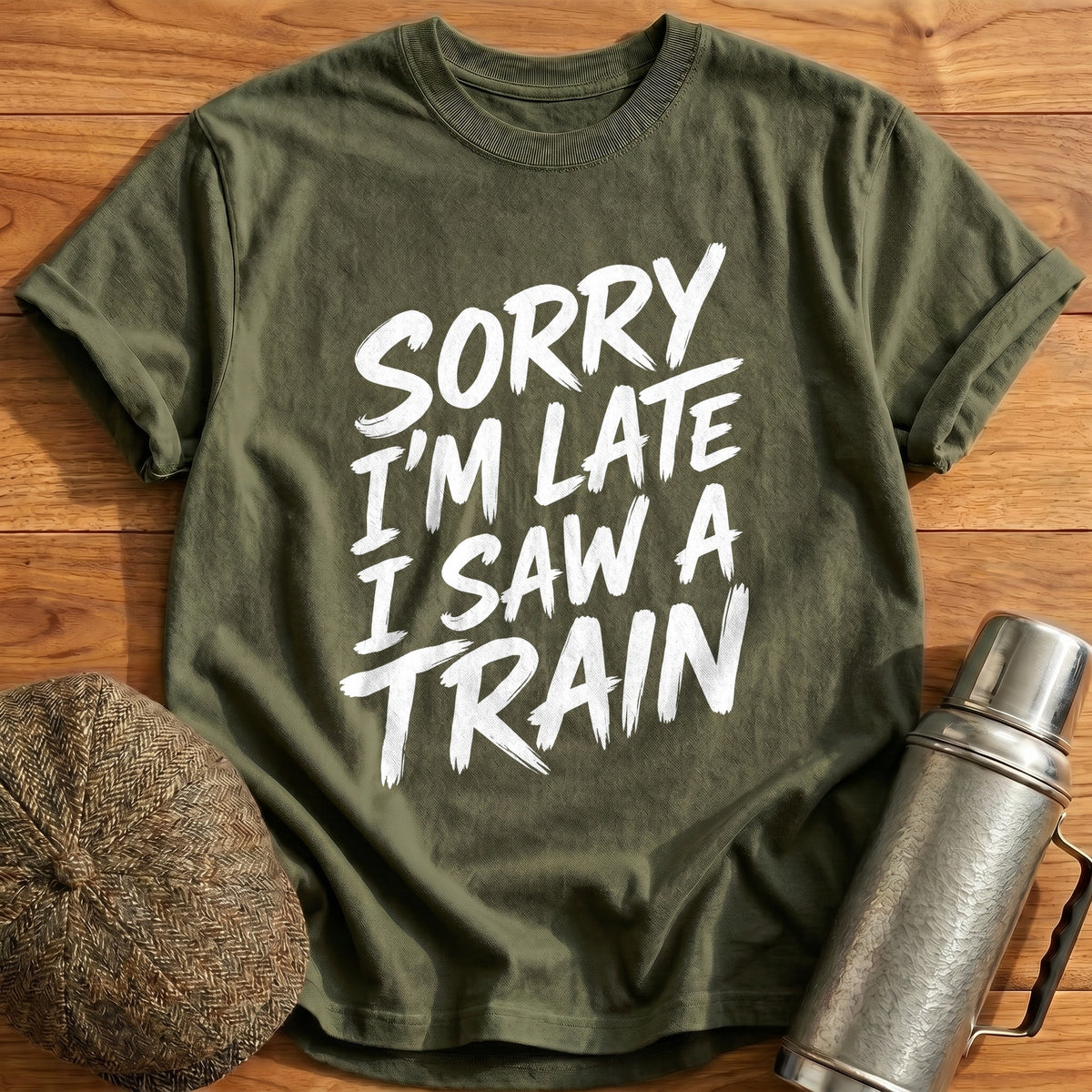 Sorry I'm Late I Saw A Train 71 T-Shirt - Military Green