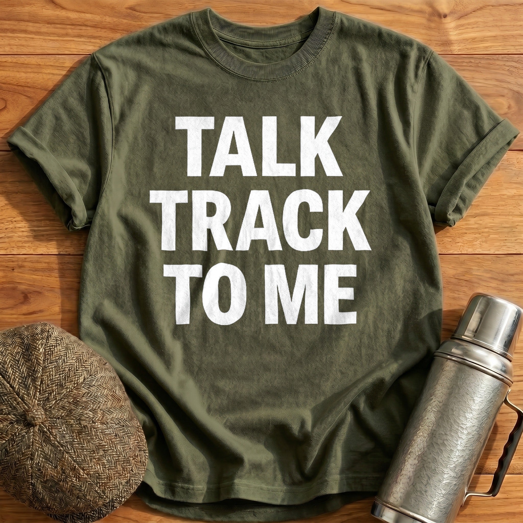 Talk Track to Me T-Shirt - Military Green