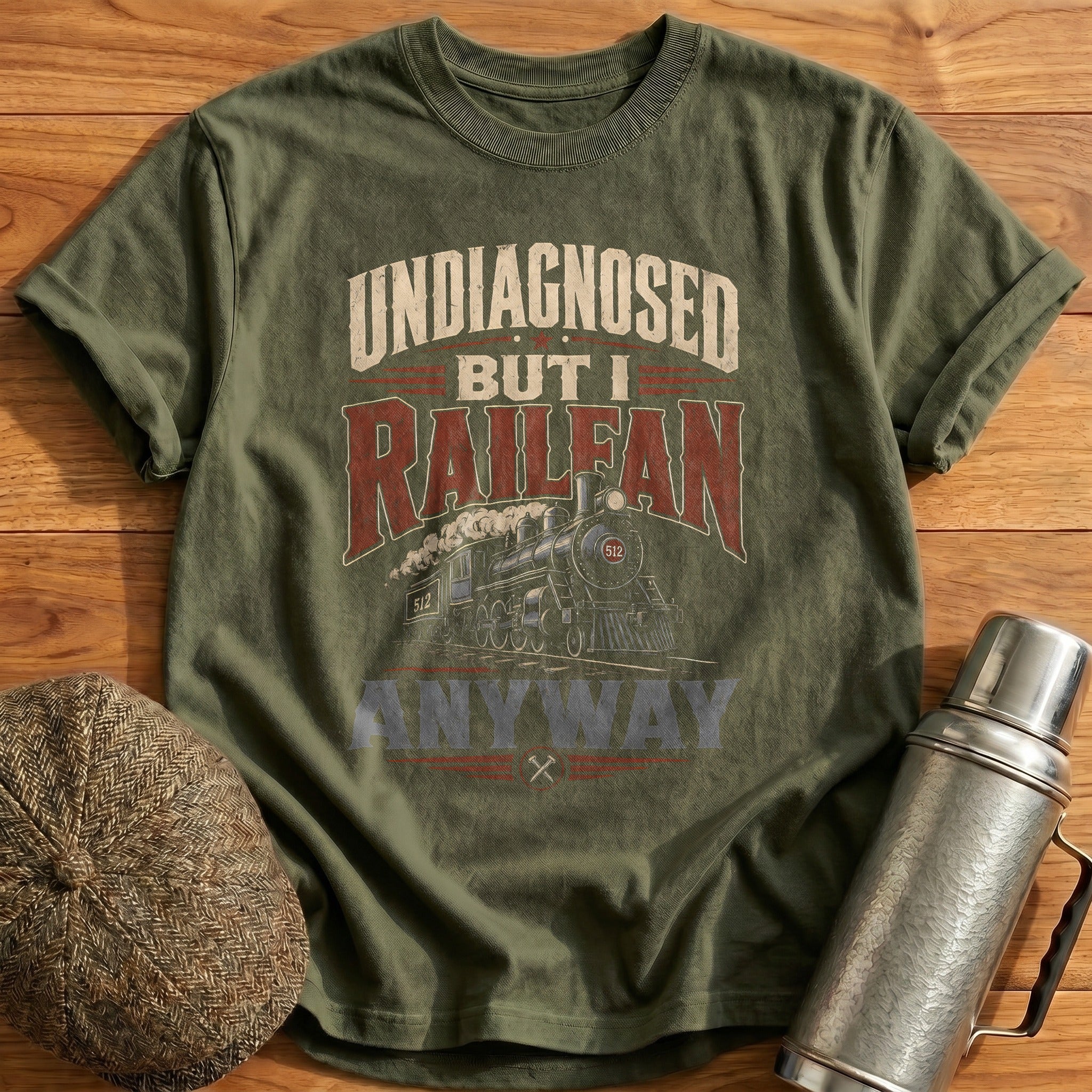 Undiagnosed But I Railfan Anyway Train Enthusiast - Military Green