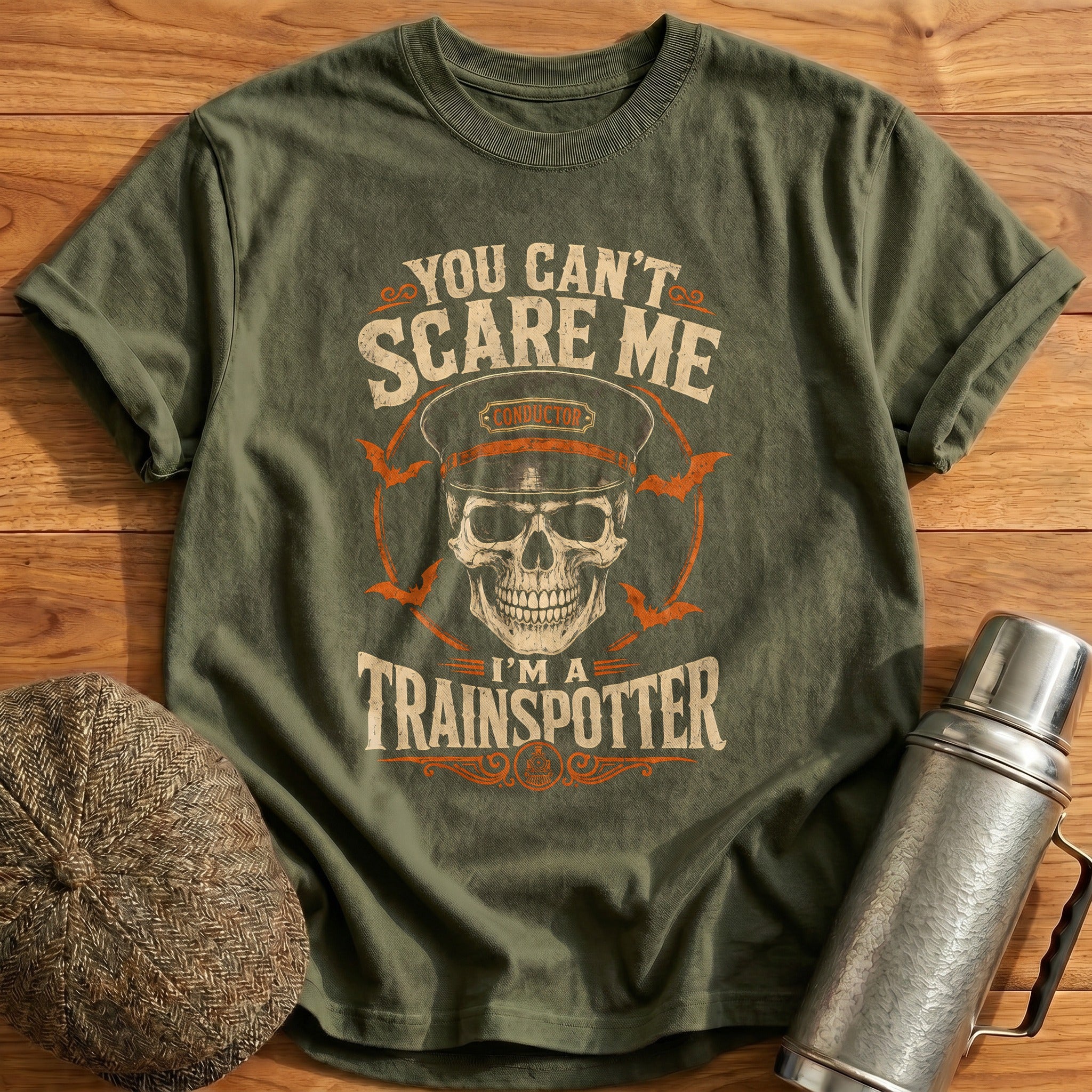 You Cant Scare Me Im A Trainspotter 20 T-Shirt - Military Green