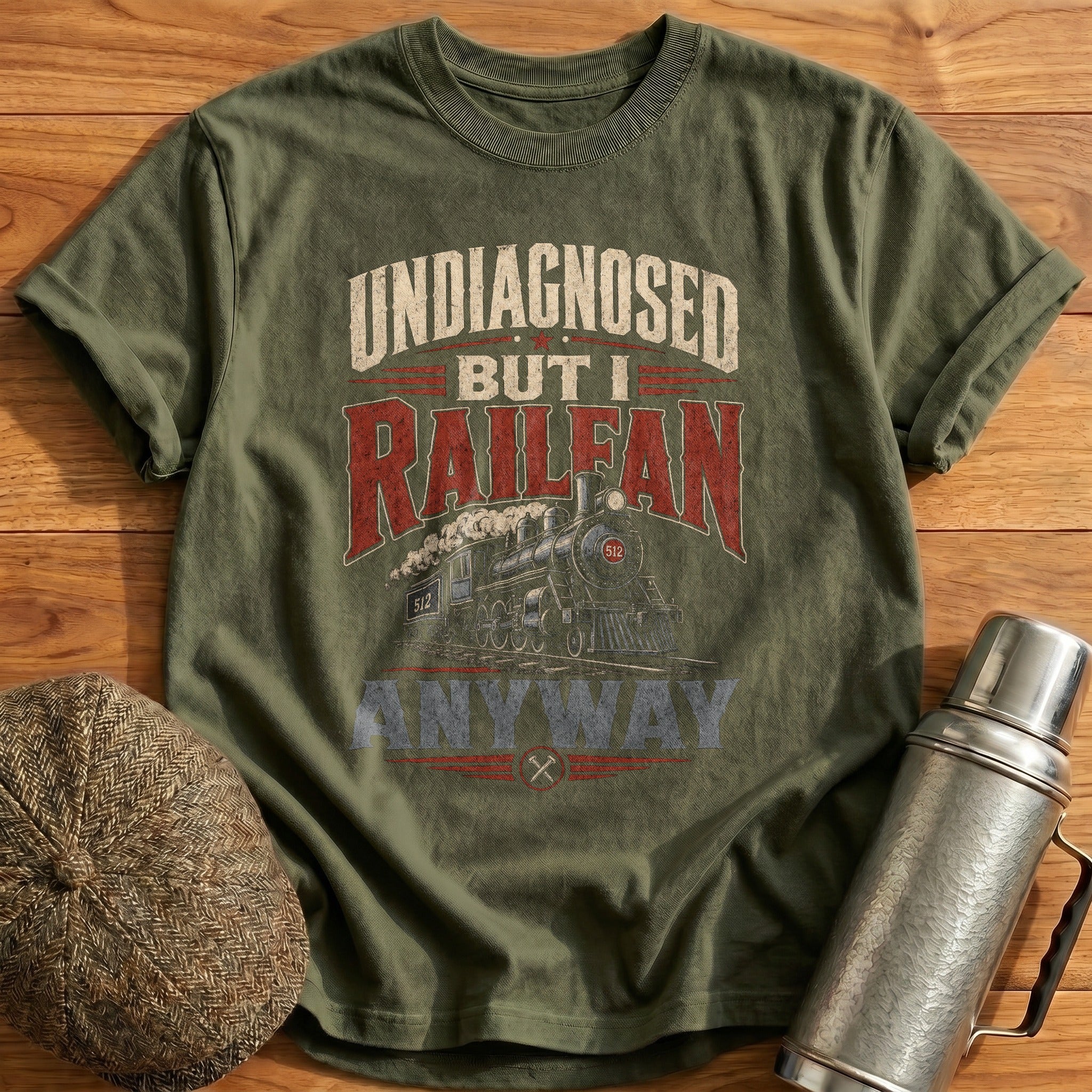 Undiagnosed Railfan Anyway T-Shirt - Military Green