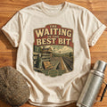 The Waiting is the Best Bit T-Shirt - Natural