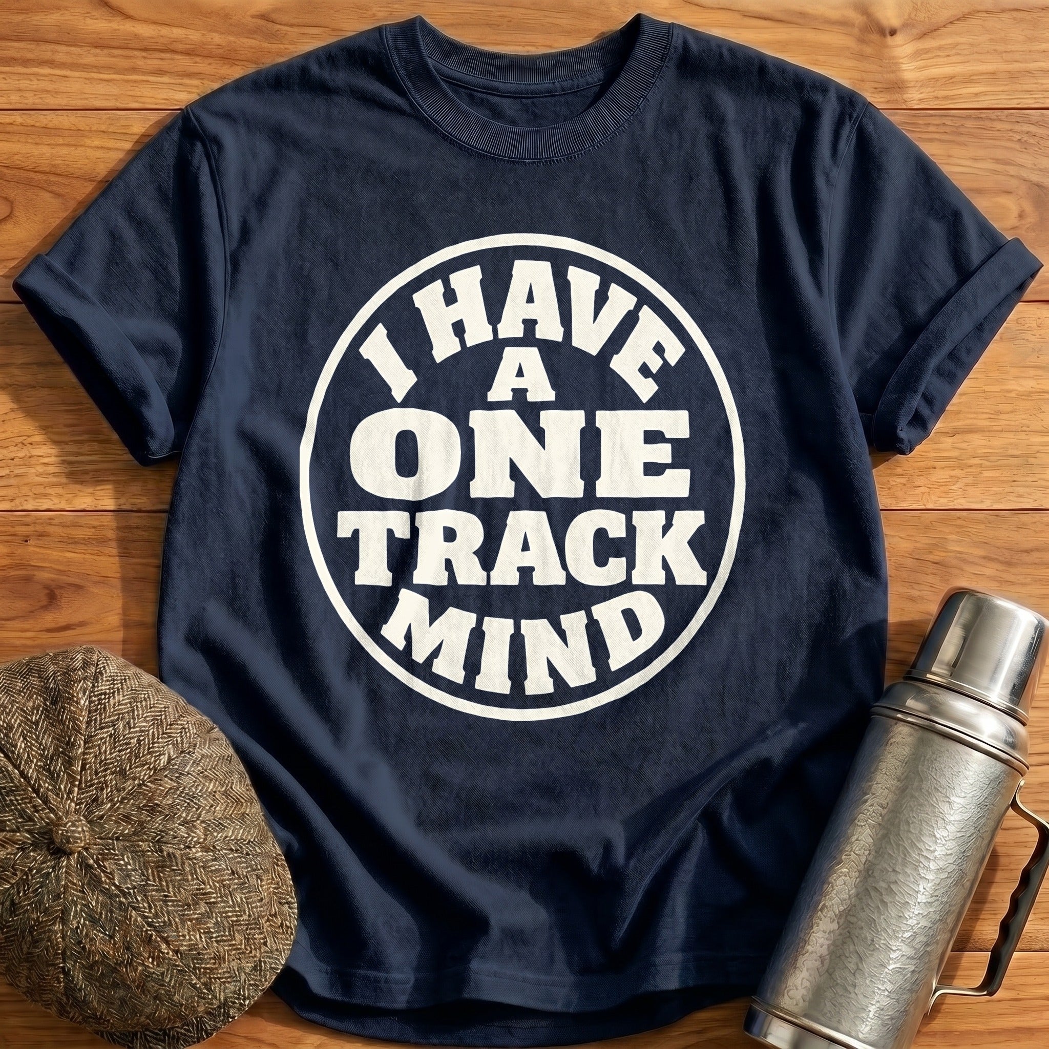 I Have A One Track Mind 21 T-Shirt - Navy