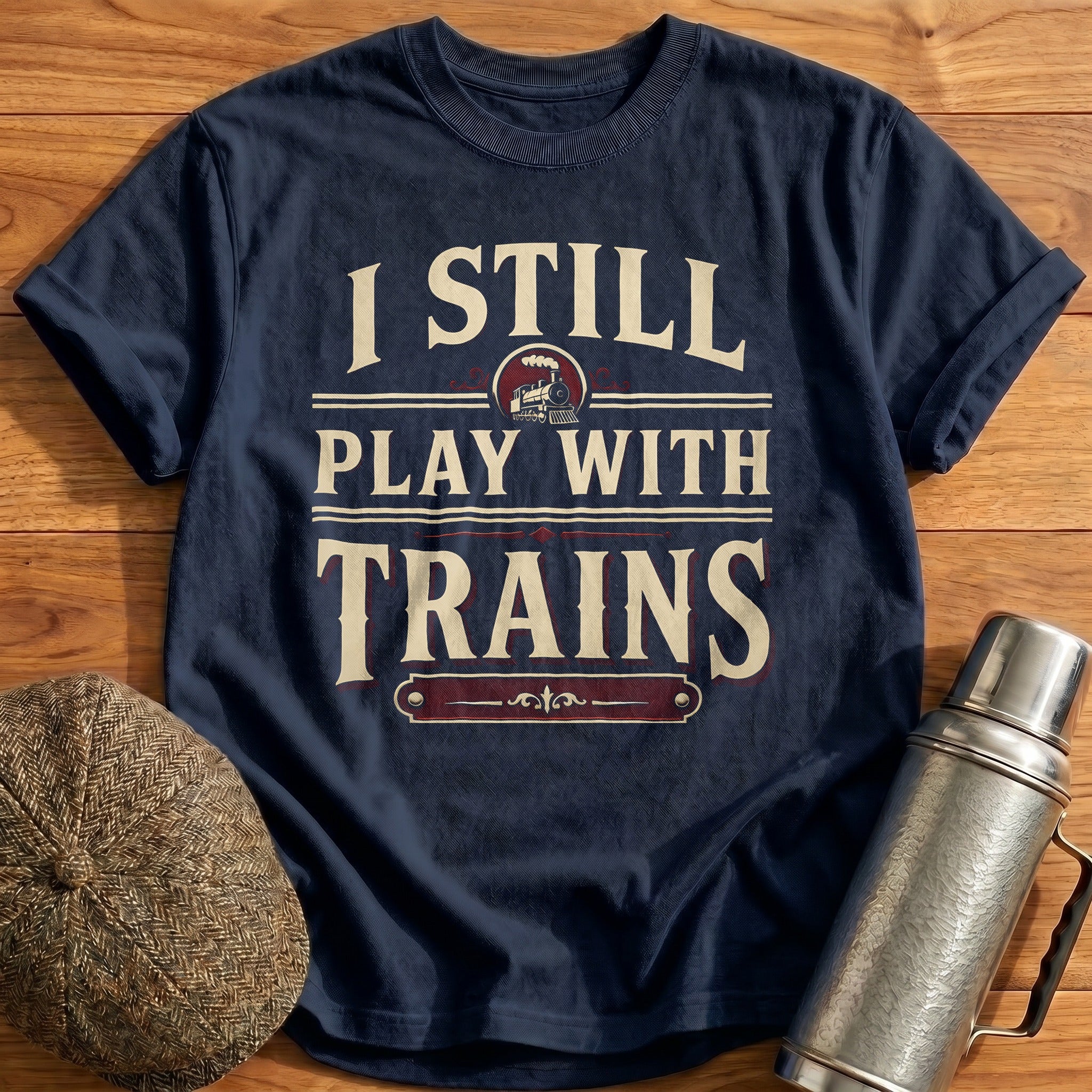 I Still Play With Trains Train Enthusiast - Navy