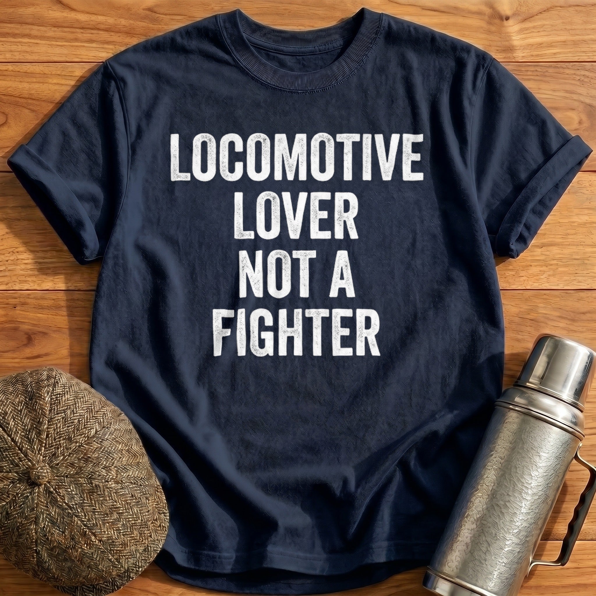 Locomotive Lover Not A Fighter T-Shirt - Navy