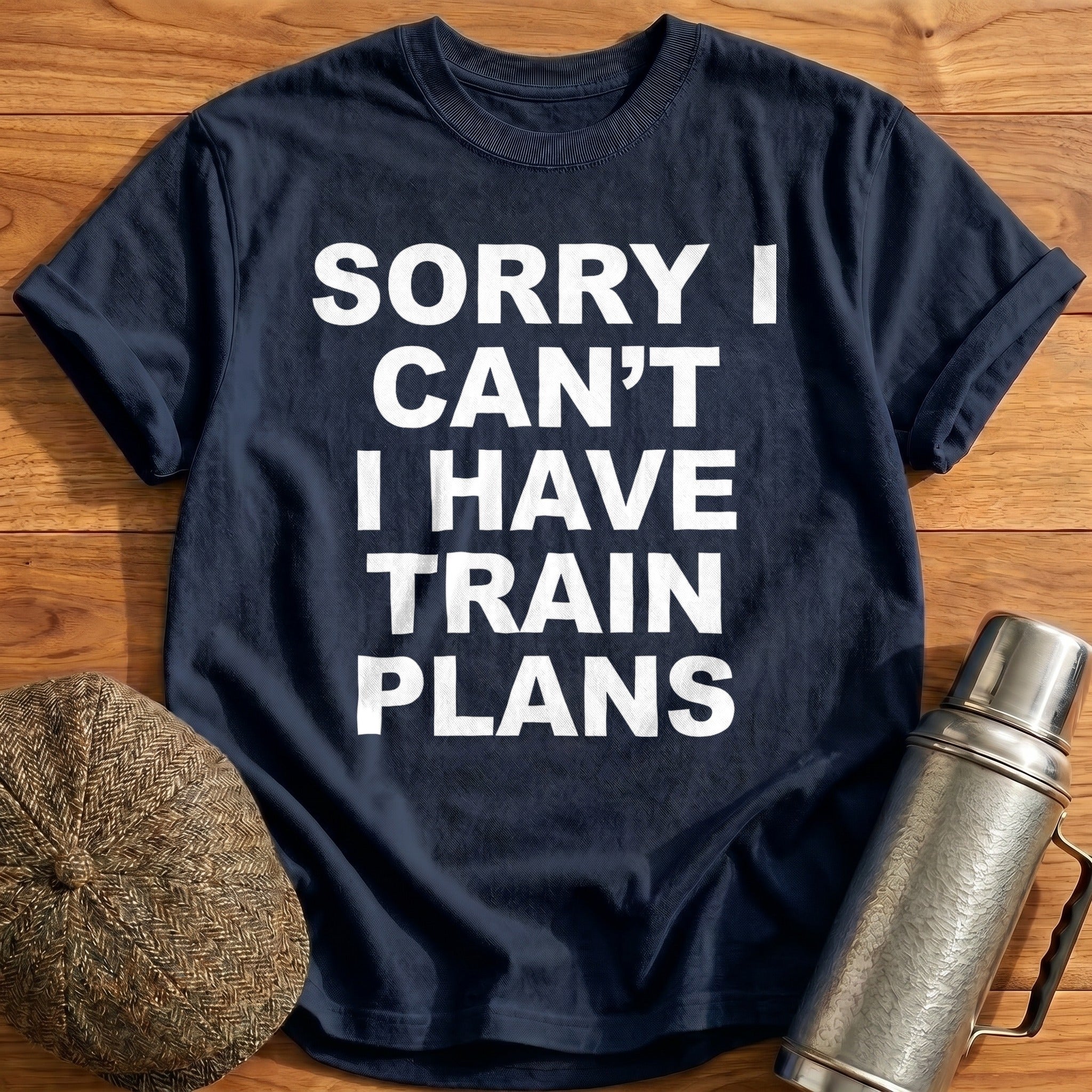 Sorry I Can't I Have Train Plans T-Shirt - Navy
