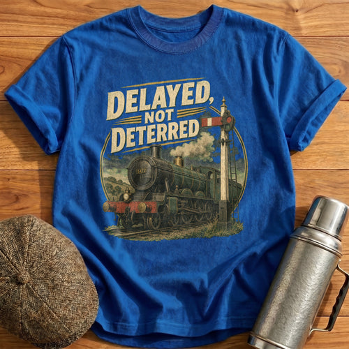 Delayed, not Deterred T-Shirt - Royal