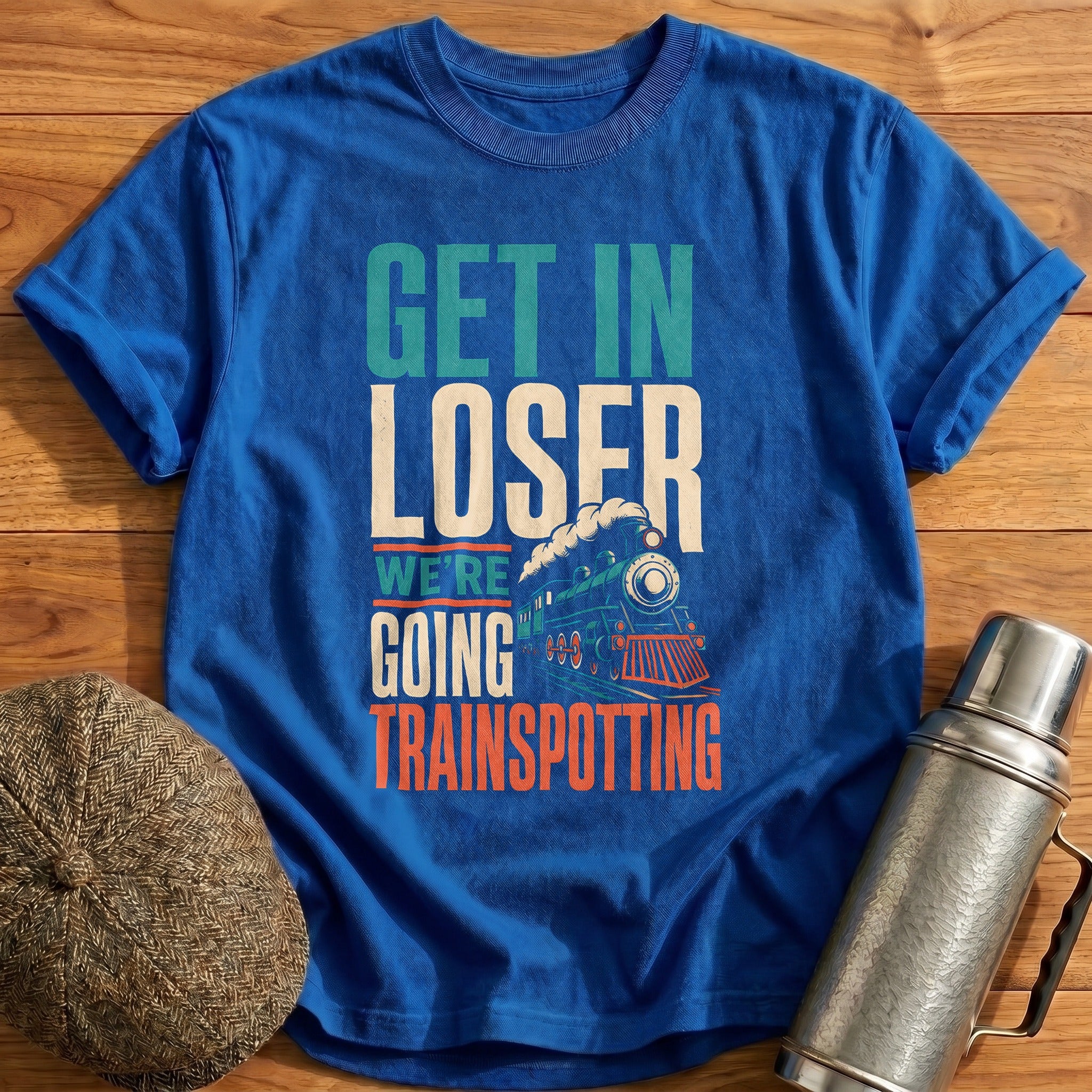 Get In Loser We're Going Trainspotting Train 2 - Royal