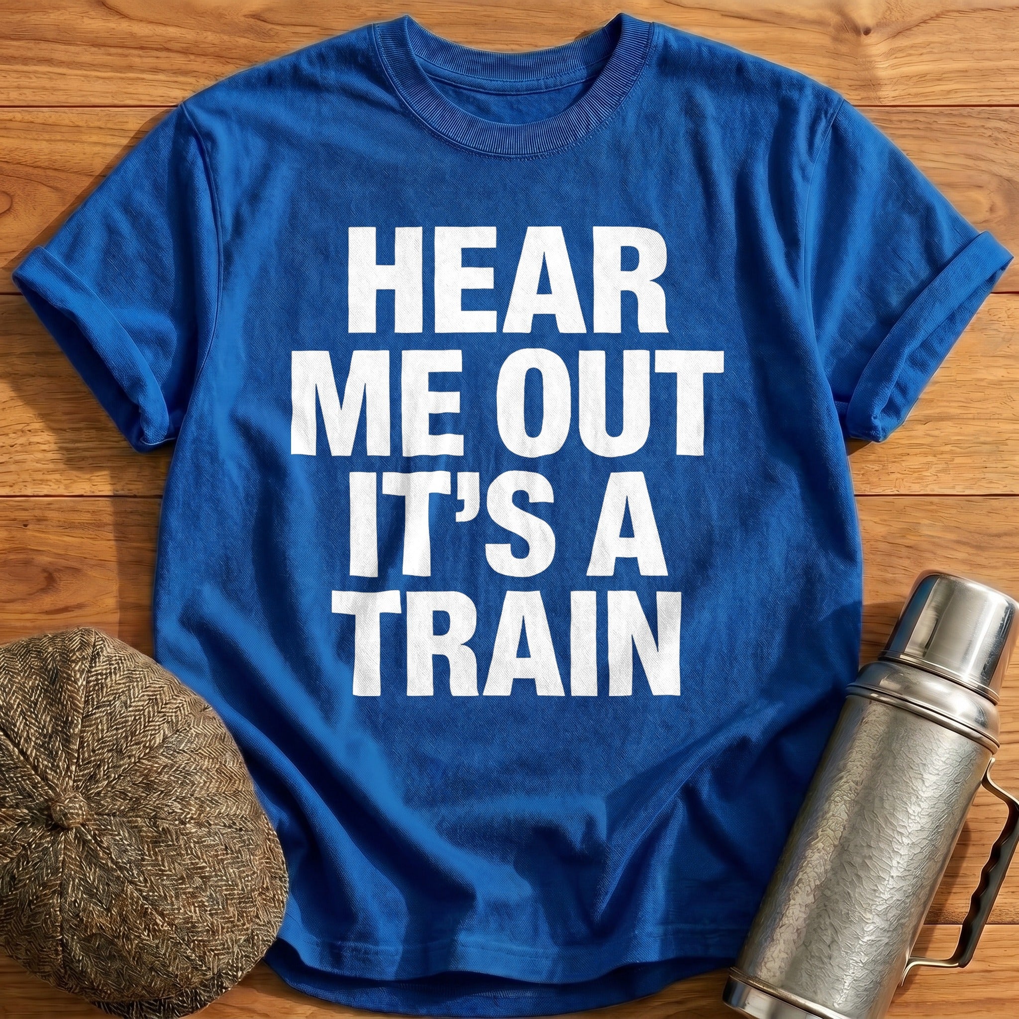 Hear Me Out its a Train T-Shirt - Royal