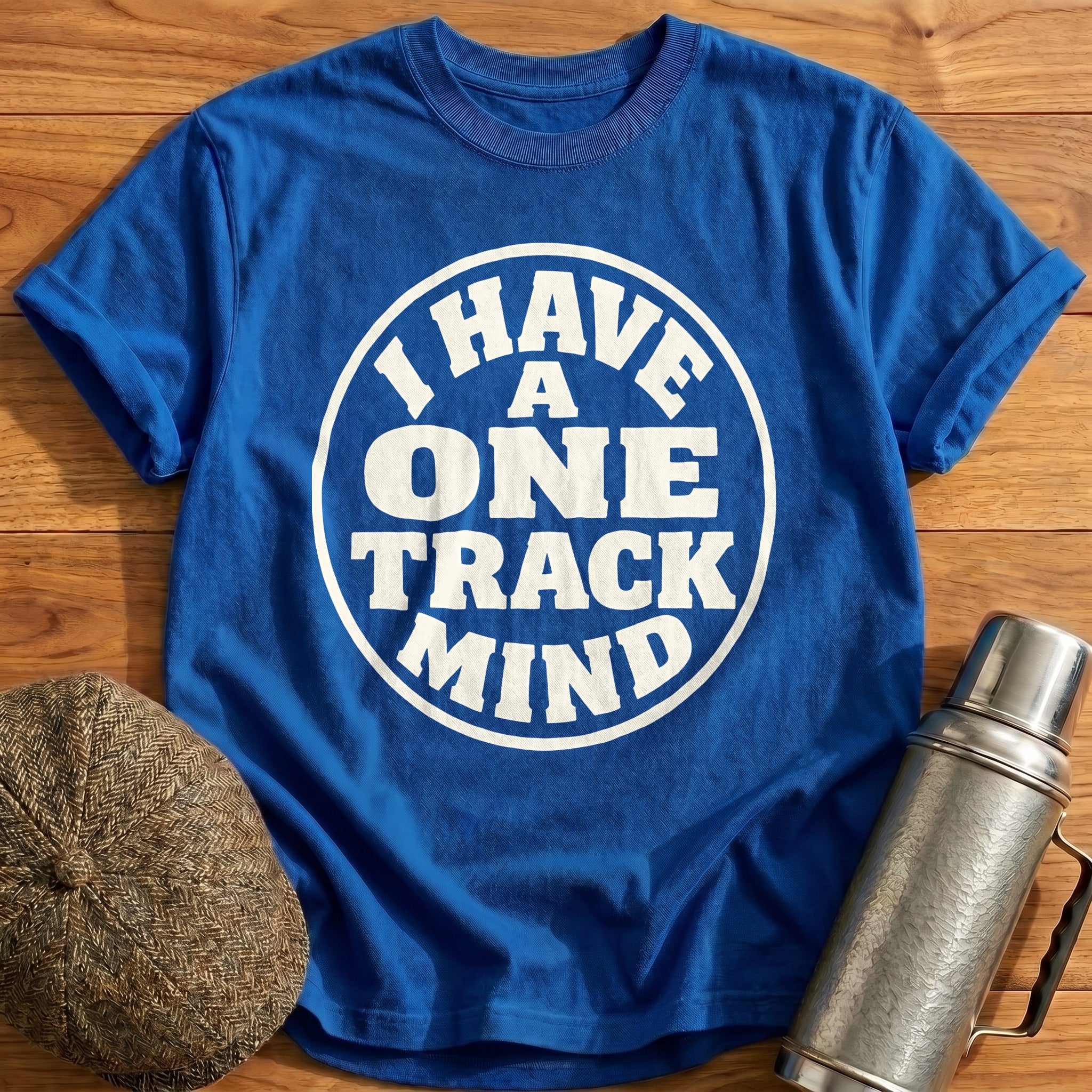 I Have A One Track Mind 21 T-Shirt - Royal