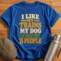 I Like My Trains My Dog And Maybe 3 People 55 T-Shirt - Royal