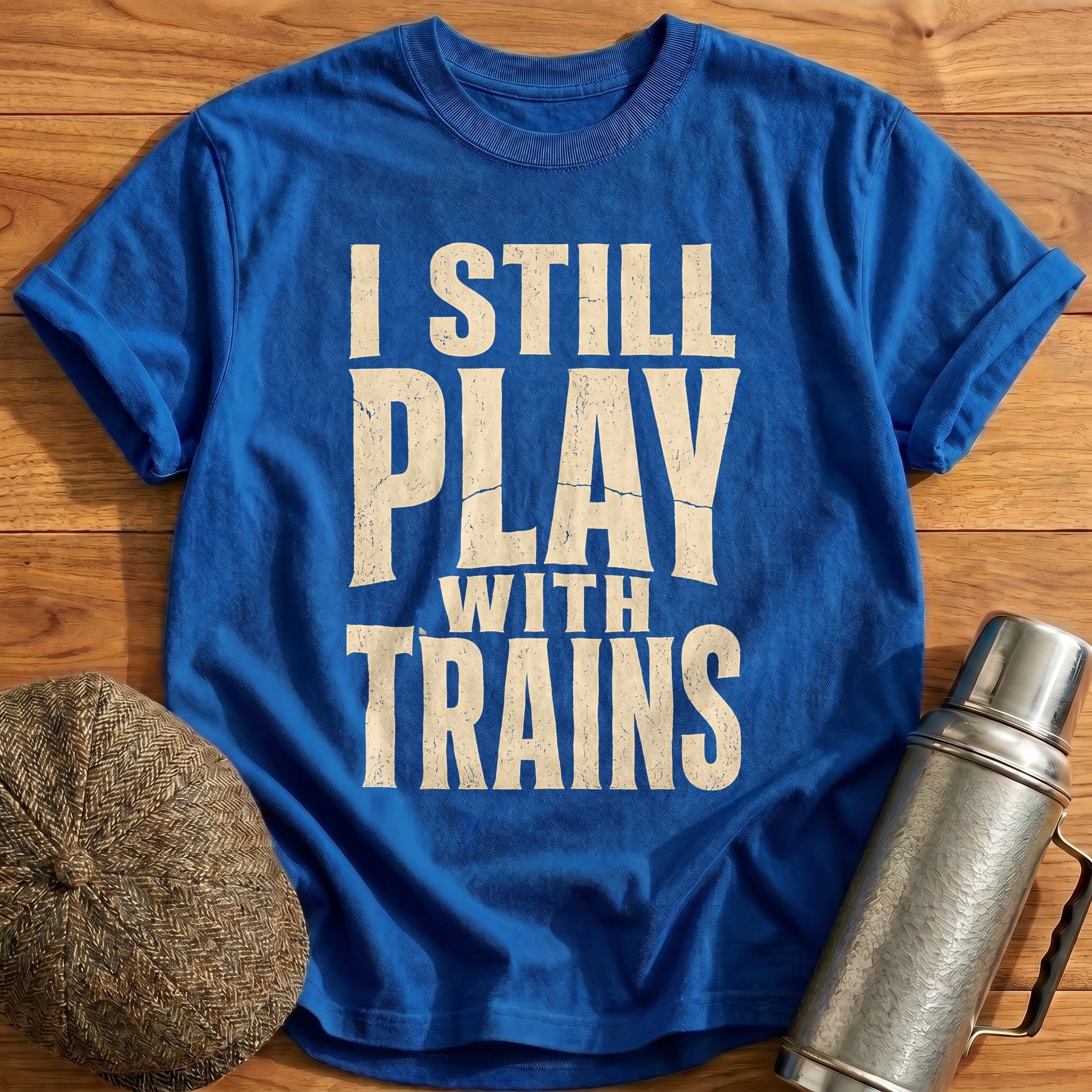 I Still Play With Trains Model Railroad Enthusiast - Royal