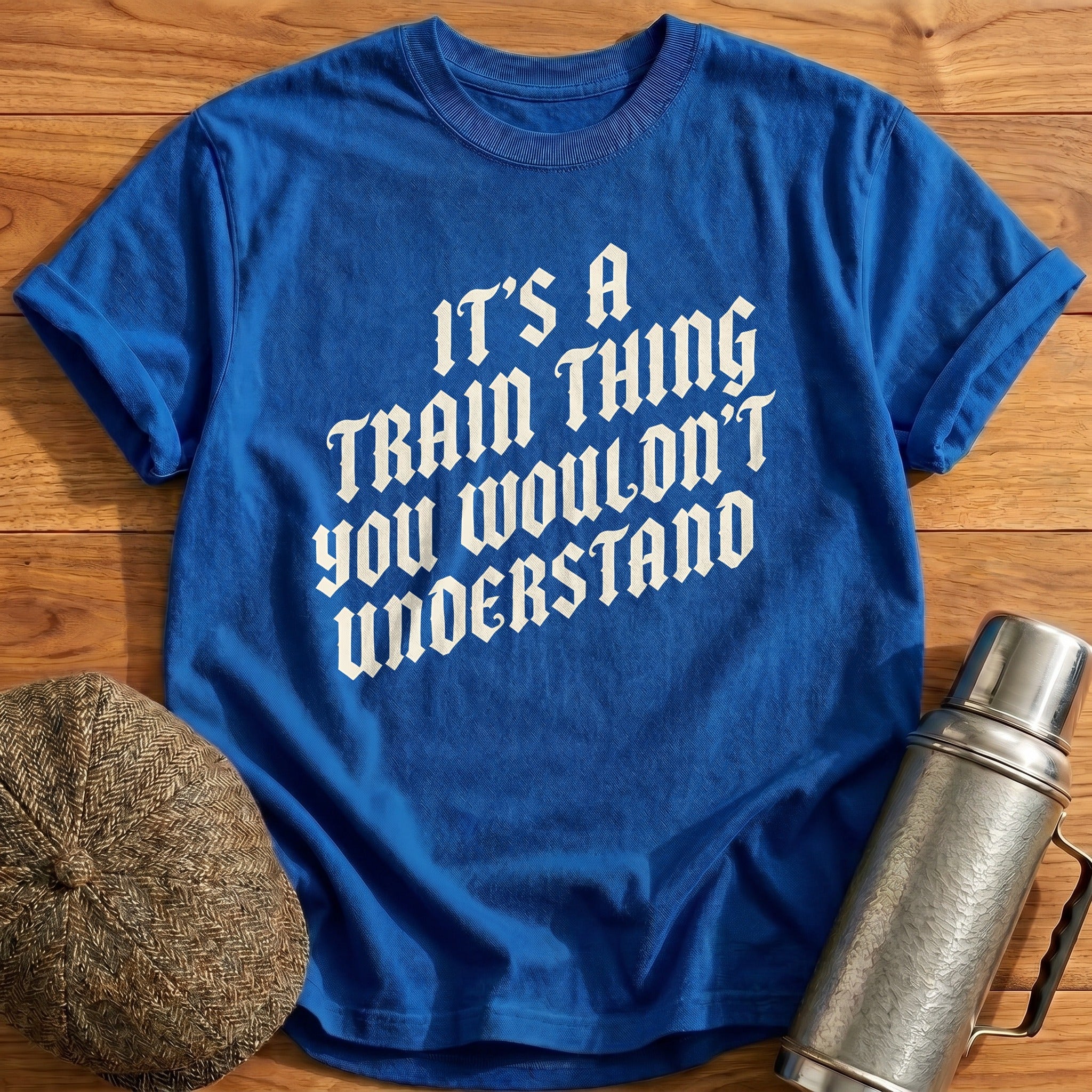 Its A Train Thing 24 T-Shirt - Royal