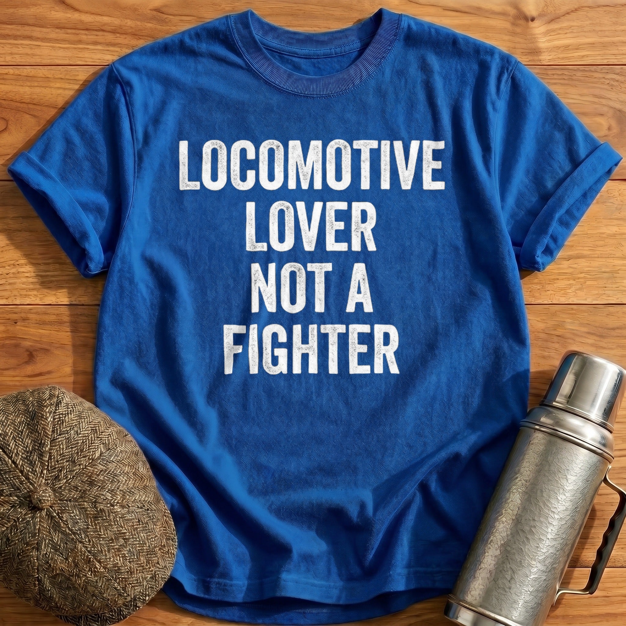 Locomotive Lover Not A Fighter T-Shirt - Royal