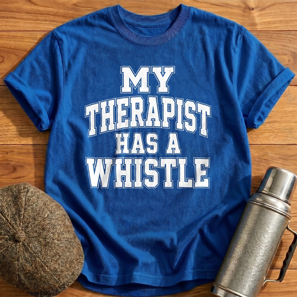My Therapist Has A Whistle 37 T-Shirt - Royal