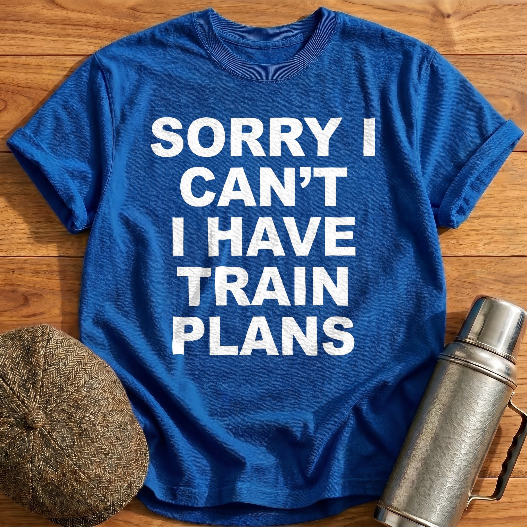 Sorry I Can't I Have Train Plans T-Shirt - Royal