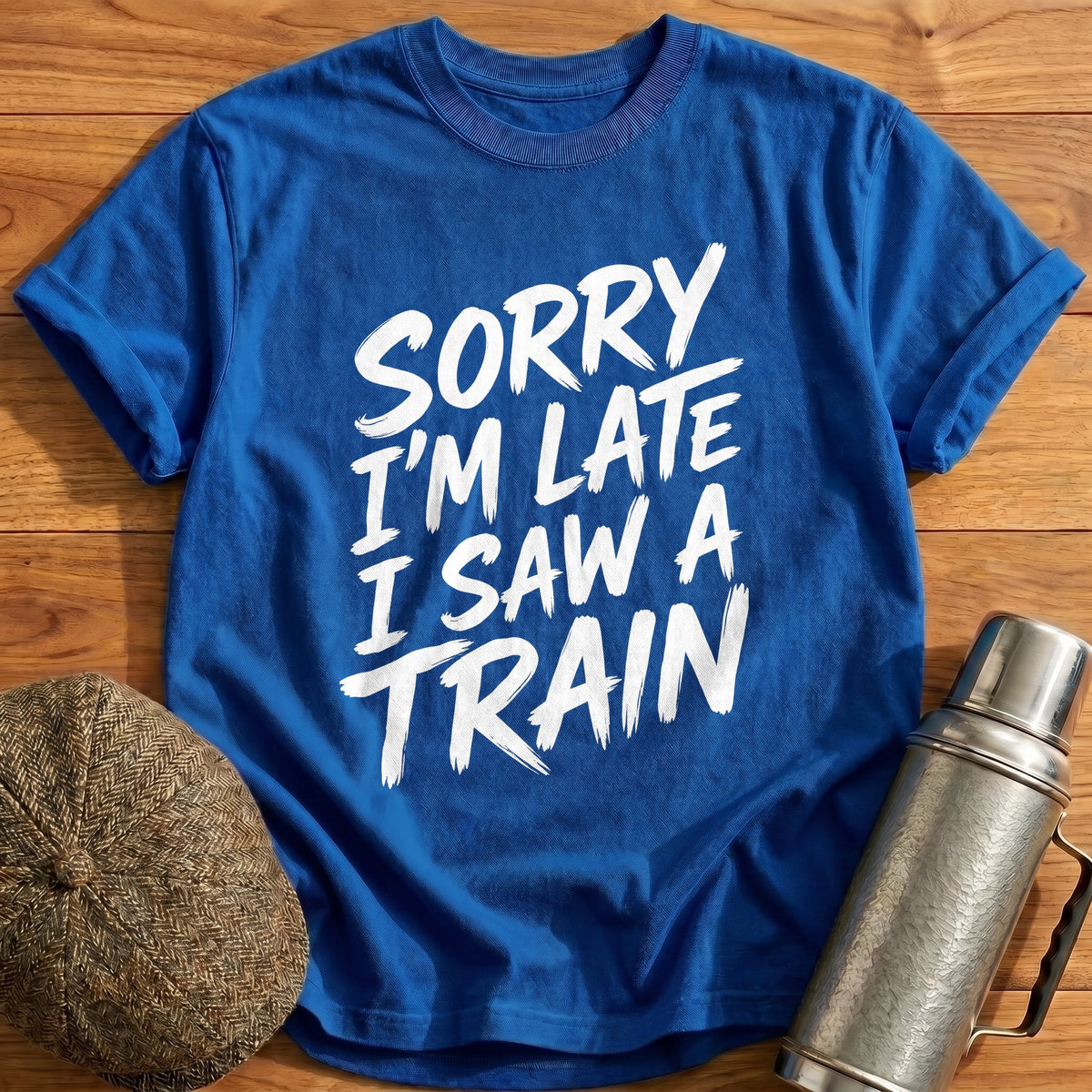 Sorry I'm Late I Saw A Train 71 T-Shirt - Royal
