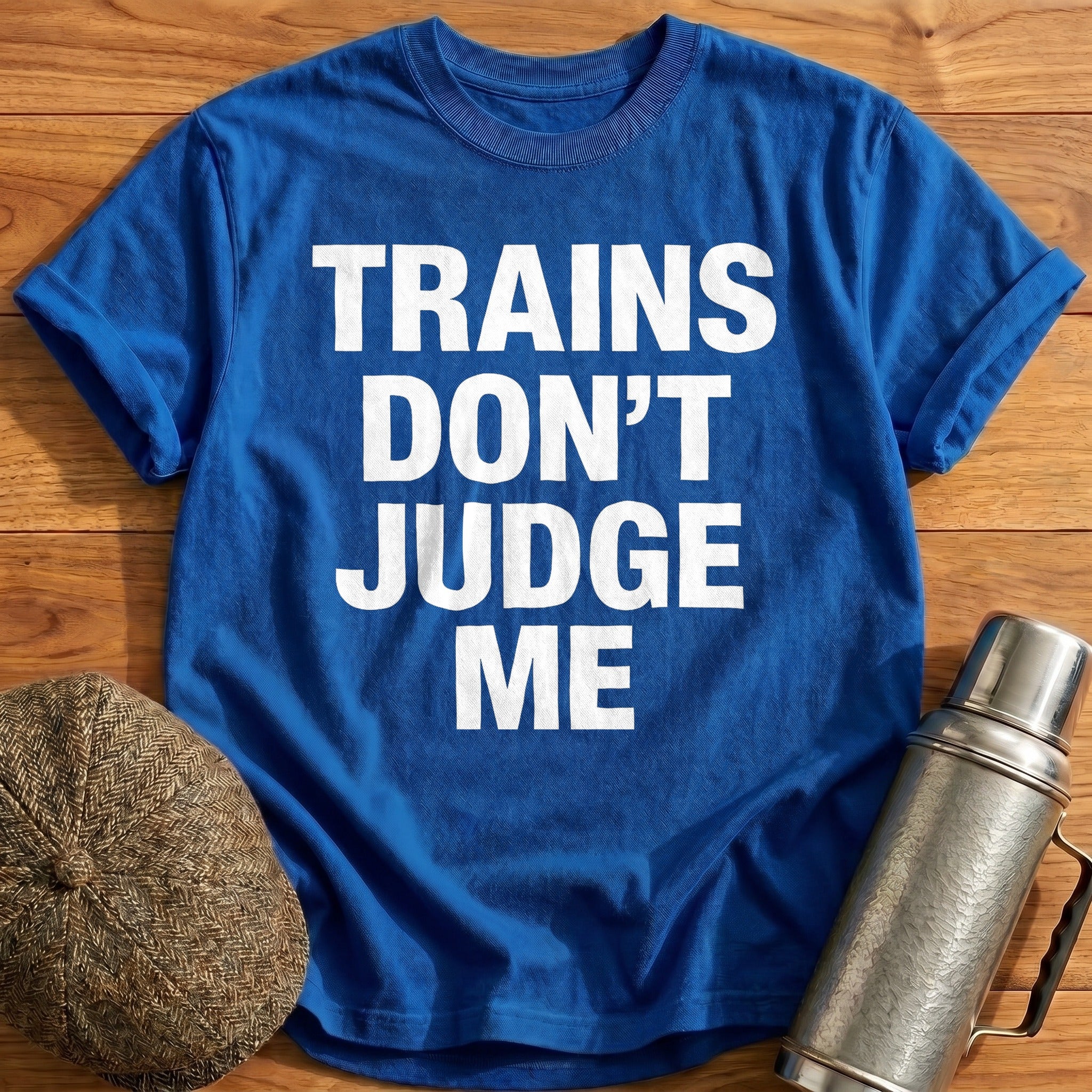 Trains Don't Judge Me T-Shirt - Royal