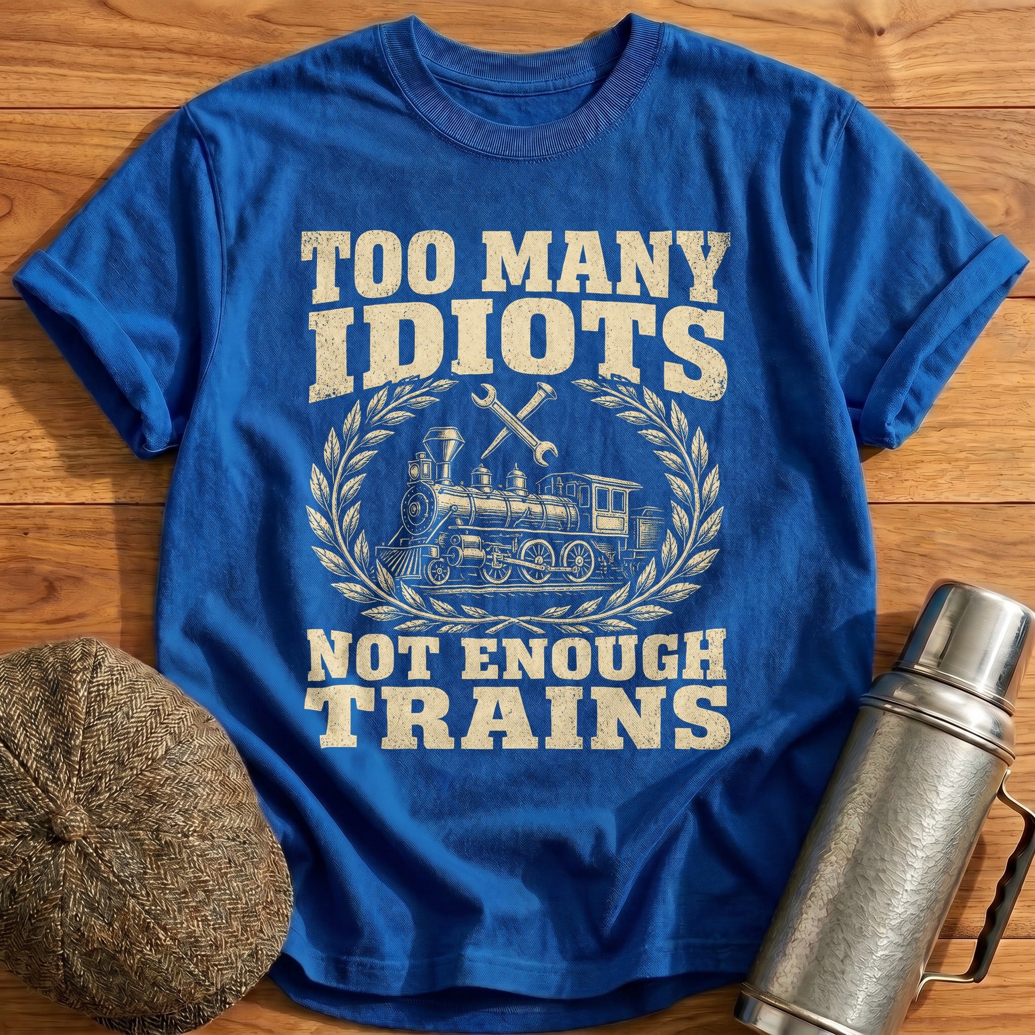 Too Many Idiots Not Enough Trains T-Shirt - Royal